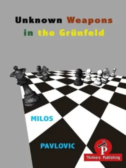 Unknown_Weapons_in_the_Grünfeld_Milos_Pavlovic | chess repertoire