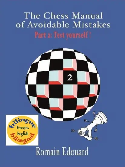 The_Chess_Manual_of_Avoidable_Mistakes_Part 2_Romain_Edouard| chess book improvement