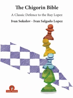 The_Ruy_Lopez_Chigorin_Bible_Ivan_Sokolov_Ivan_Saldago_Lopez | chess variation