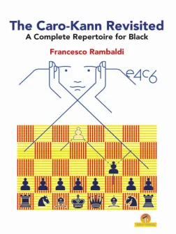 The_Caro_Kann_Revisited_A_Complete_Repertoire_for_Black_Francesco_Rambaldi | opening chess variations