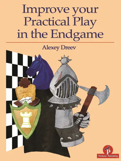 Improve_Your_Practical_Play_in_the_Endgame_Alexey_Dreev  | endgame chess book
