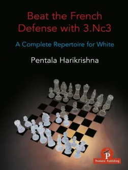 Beat_the_French_Defense_with_3_Nc3_A_Complete_Repertoire_for_White_Pentala_Harikrishna | book opening chess