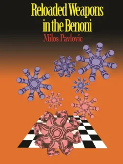 Reloaded_Weapons_in_the_Benoni_Milos_Pavlovic | opening chess book