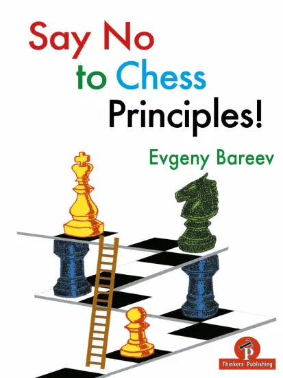 Say_No_To_Chess_Principles_Evgeny_Bareev Say_No_To_Chess_Principles_Evgeny_Bareev | book chess strategy