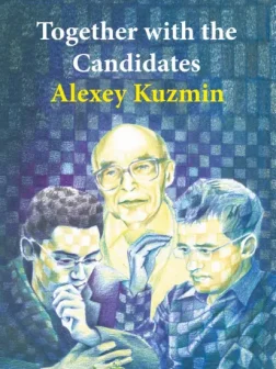 Together_with_the_Candidates_Alexey_Kuzmin | book chess repertoire