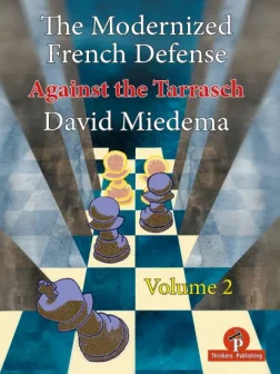 The_Modernized_French_Defense_Against_the_Tarrasch_Vol_2_David_Miedema | book chess opening