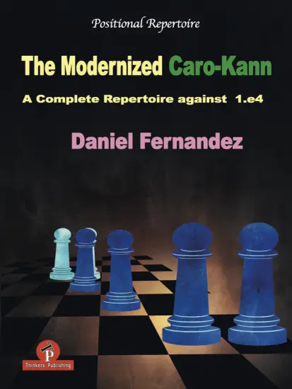 The_Modernized_Caro_Kann_Daniel_Fernandez The_Modernized_Caro_Kann_Daniel_Fernandez | book chess opening