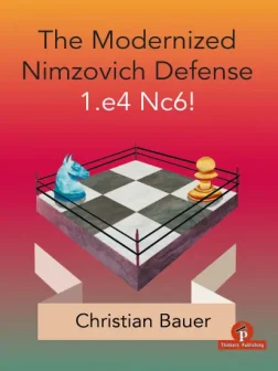 The_Modernized_Nimzovich_Defense_1. e4_Nc6_Christian_Bauer | chess book