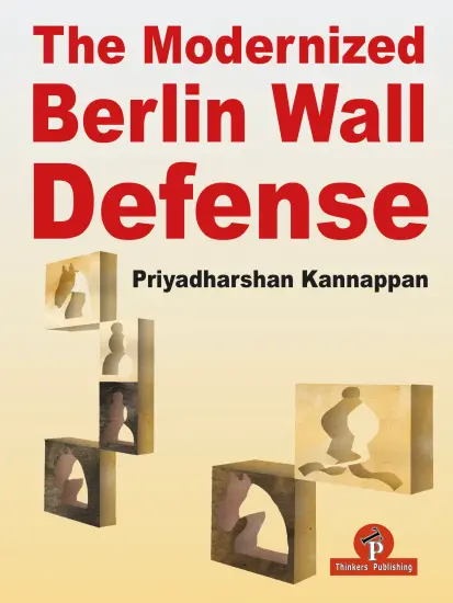 The_Modernized_Berlin_Wall_Defense_Priyadharshan_Kannappan | strategy chess book