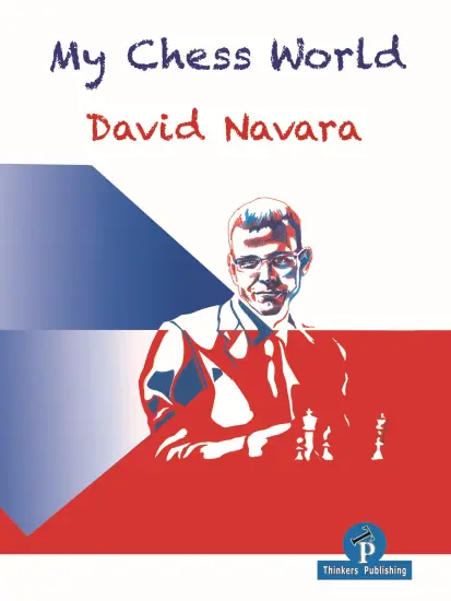 My_Chess_World_David_Navara My_Chess_World_David_Navara | chess book game collections
