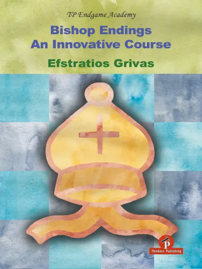 Bishop_Endings_An_Innovative_Course_Efstratios_Grivas | endgame bishop