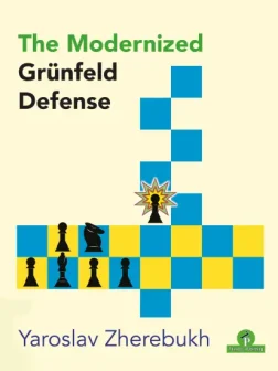 The_Modernized_Grünfeld_Defense_Yaroslav_Zherebukh | book chess