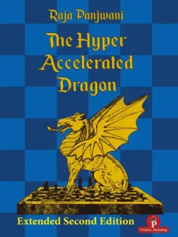 The_Hyper_Accelerated_Dragon_Extended_New_Edition_Raja_Panjwani | opening Sicilian chess book