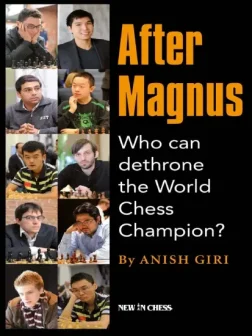 After_Magnu_Who_Can_Dethrone_the_World_Chess_Champion_Anish_Giri | chess magnus book