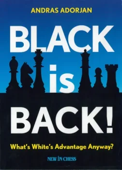 Black_is_Back_What_s_White_s_Advantage_Anyway_Andras_Adorjan | chess book black
