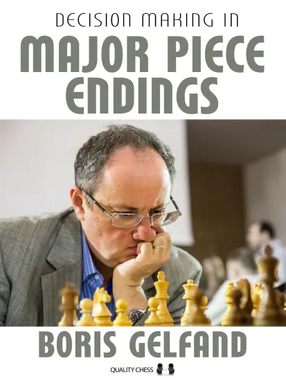 Decision_Making_In_Major_Piece_Endings_Boris_Gelfand| Chess endgames book
