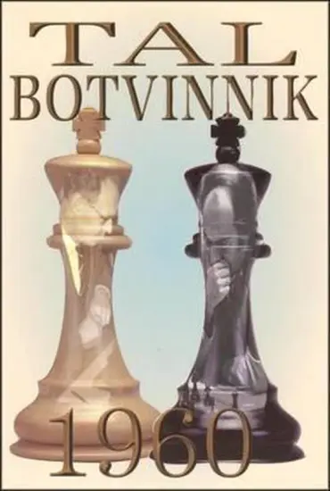 Tal_Botvinnik_1960_Revised_and_expanded_6th_edition_Mikhail_Tal |  classical chess book