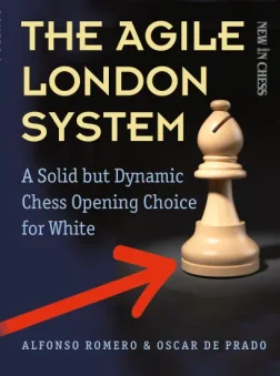 The_Agile_London_System_A_Solid_but_Dynamic_Chess_Opening_Choice_for_White_Alfonso_Romero_Holmes_Oscar_de_Prado_Rodriguez | tactical strategy book