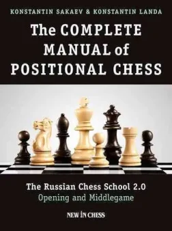 The_Complete_Manual_of_Positional_Chess_Volume_1_The_Russian_Chess_School_2_0__Opening_and_Middlegame_Konstantin_Landa_Konstantin_Sakaev | chess book middlegame and opening