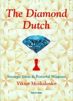 The_Diamond_Dutch_Strategic_Ideas_Powerful_Weapons_Viktor_Moskalenko | book strategy Dutch Defence