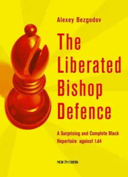 The_Liberated_Bishop_Defence_A_Surprising_and_Complete_Black_Repertoire_against_1_d4_Alexey_Bezgodov | chess book bishop defence