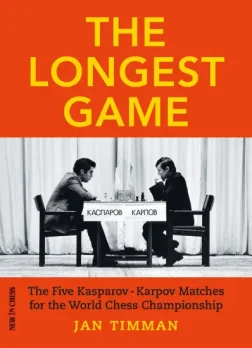 Longest_Game_The_Five_Kasparov_Karpov_Matches_for_the_World_Chess_Championship_Jan_Timman |  chess collection games