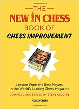 The_New_In_Chess_Book_of_Chess_Improvement_Lessons_From_the_Best_Players_in_the_World_Steve_Giddins | book improvent chess