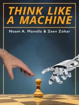 Think_Like_a_Machine_Noam_Manella_Zeev_Zohar | chess improvement computer