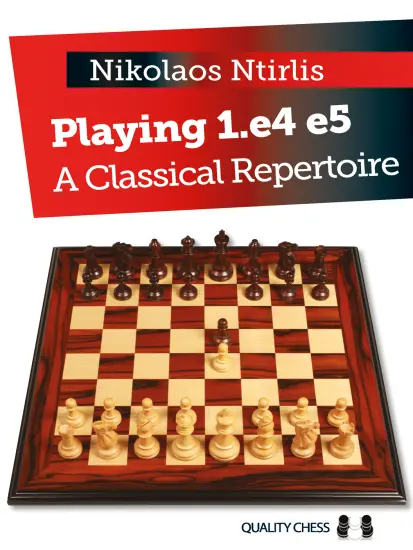 Playing_1_e4_e5_A_Classical_Repertoire_Nikolaos_Ntirlis Playing_1_e4_e5_A_Classical_Repertoire_Nikolaos_Ntirlis | Classic chess repertoire theory 1e4 e5