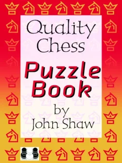 Quality_Chess_Puzzle_Book_John_Shaw | tactics strategy winning