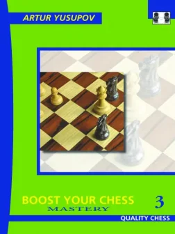 Boost_your_Chess_3_Mastery_Artur_Yusupov | improve your chess skills