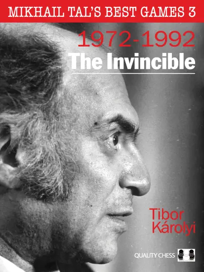 Mikhail_Tal_s_Best_Games_3_The_Invincible_Tibor_Karolyi Mikhail_Tal_s_Best_Games_3_The_Invincible_Tibor_Karolyi Mikhail Tal chess