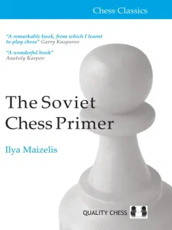 The_Soviet_Chess_Primer_Ilya_Maizelis | chess start learn