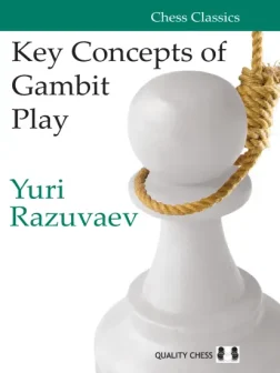 Key_Concepts_of_Gambit_Play_Yuri_Razuvaev | chess gambit queen game