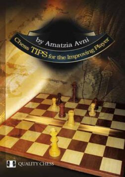 Chess_Tips_for_the_Improving_Player_Amatzia_Avnif | improve your chess skills