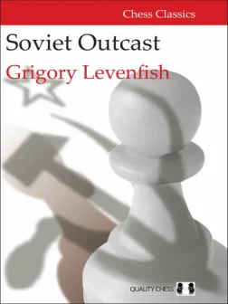 Soviet_Outcast_Grigory_Levenfish | chess improvement games