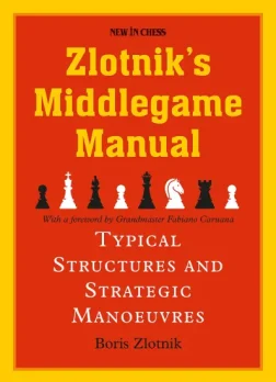 Zlotnik_s_Middlegame_Manual_Typical_Structures_and_Strategic_Manoeuvres_Boris_Zlotnik | chess strategy middlegame