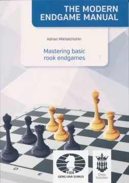 Mastering_basic_rook_endgames_Adrian_Mikhalchishin | Rooks Endgame Book