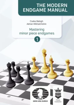 Mastering_minor_piece_endgames_Part_1_Csaba_Balogh_Adrian_Mikhalchishin |  chess games endgames