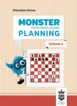 Monster_Your_Middlegame_Planning_Volume_2_Efstratios_Grivas | middlegame chess book