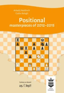 Positional_masterpieces_of_2012_2015_Arkadij_Naiditsch_Csaba_Balogh | chess books patterns