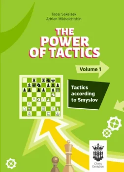 Power_of_Tactics_Volume_1_Tadej_Sakelsek_Adrian_Mikhalchishin | chess book with tactical calculations