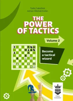 Power_of_Tactics_Volume_2_Tadej_Sakelsek_Adrian_Mikhalchishin | tacticals chess book