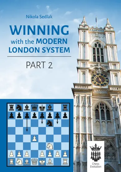 Winning_with_the_Modern_London_System_Part_2_Nikola_Sedlak Winning_with_the_Modern_London_System_Part_2_Nikola_Sedlak | Book Chess Variations