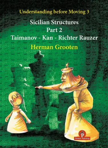 Understanding Before Moving 3.2 – Sicilian Structures (Taimanov – Kan – Richter Rauzer)  | Chess books