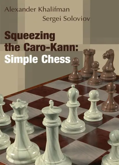 Squeezing the Caro-Kann: Simple Chess | Chess Books