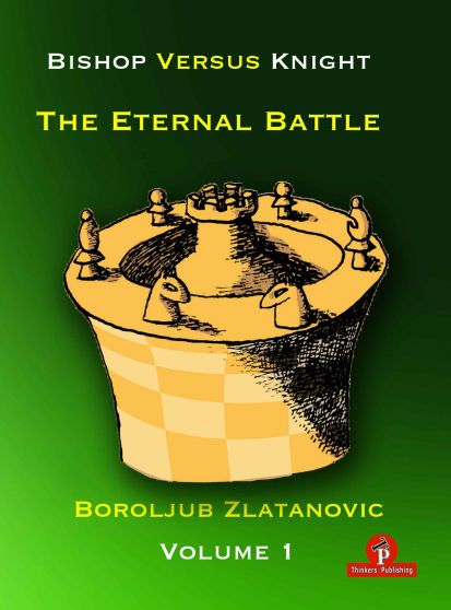 Bishop versus Knight - The Eternal Battle, Vol. 1 | Chess books about strategy