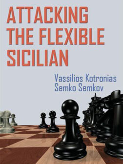 Attacking the Flexible Sicilian | Chess books for the sicilian defence
