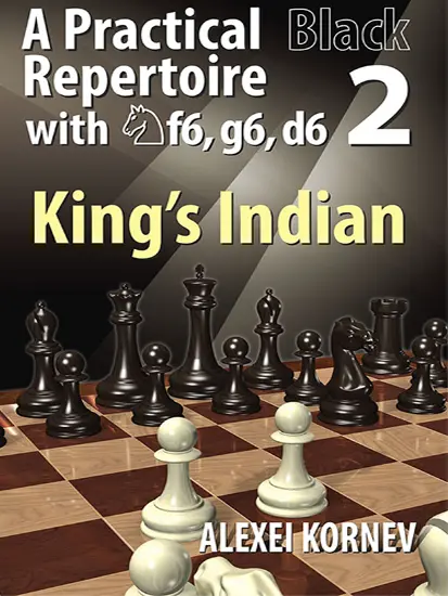 A Practical Black Repertoire with Nf6, g6, d6 - King's Indian - Volume 2 | Chess books about the opening
